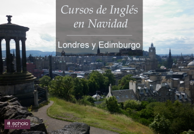 Londres y Edimburgo. ¡Nuevos Cursos de Idiomas en Navidad!